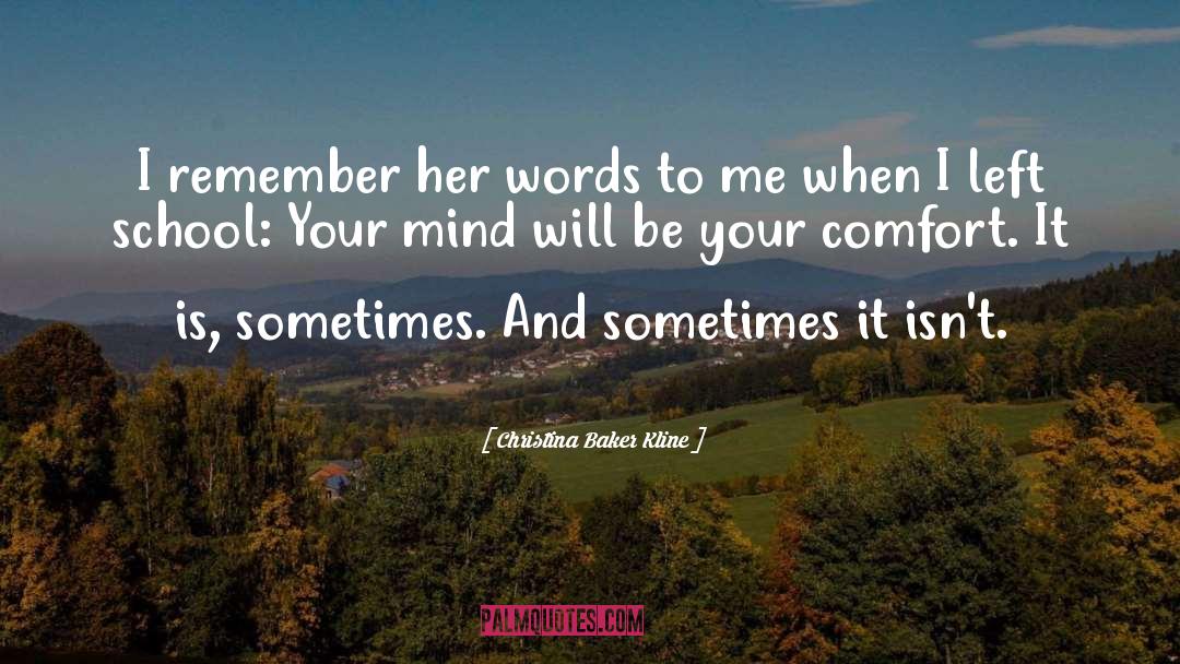 Christina Baker Kline Quotes: I remember her words to
