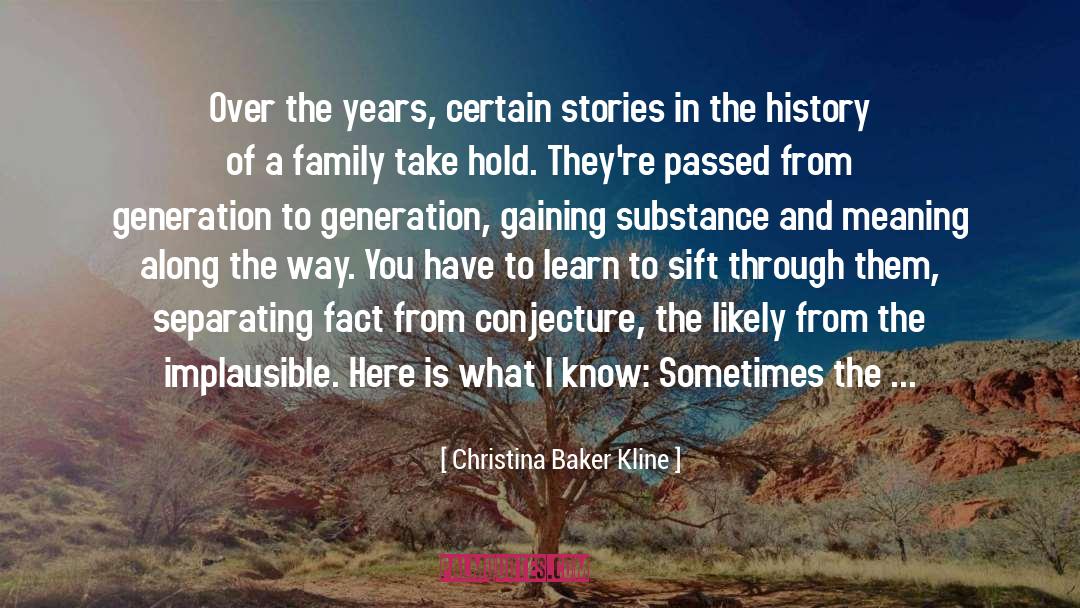 Christina Baker Kline Quotes: Over the years, certain stories