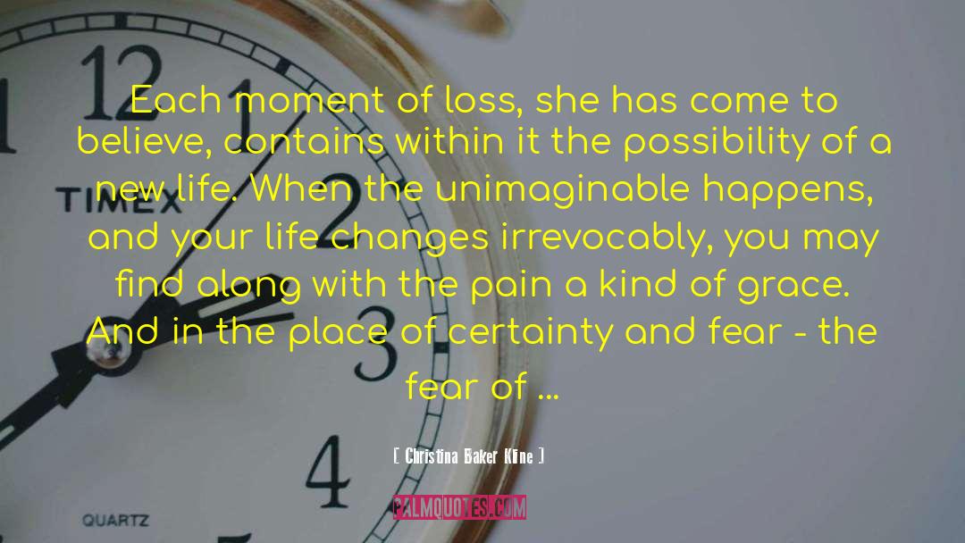 Christina Baker Kline Quotes: Each moment of loss, she