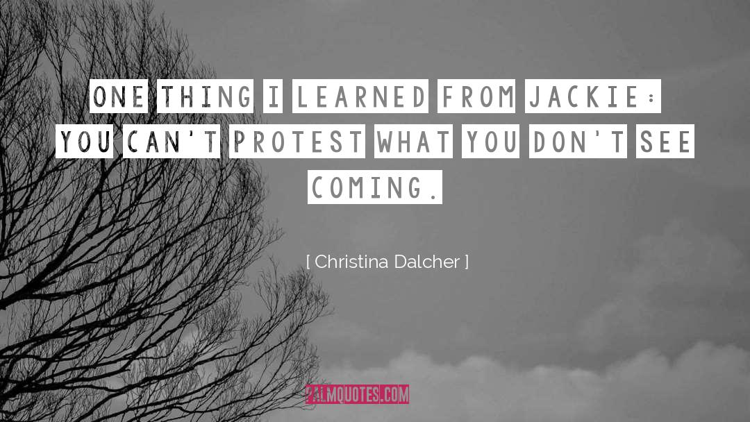 Christina Dalcher Quotes: One thing I learned from