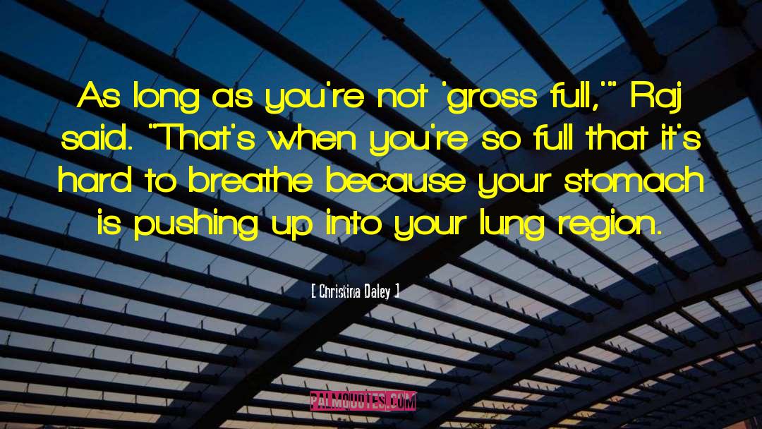 Christina Daley Quotes: As long as you're not