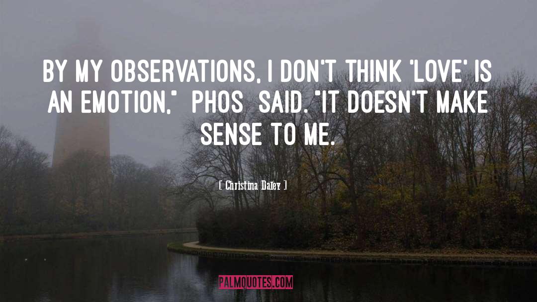 Christina Daley Quotes: By my observations, I don't