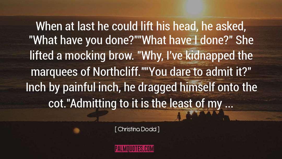 Christina Dodd Quotes: When at last he could