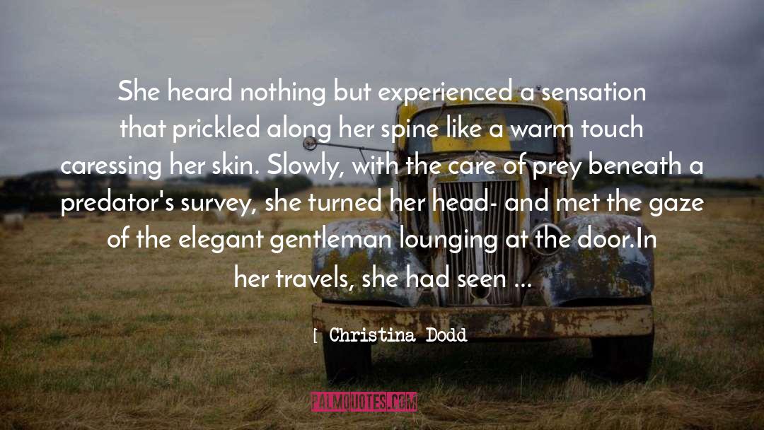 Christina Dodd Quotes: She heard nothing but experienced