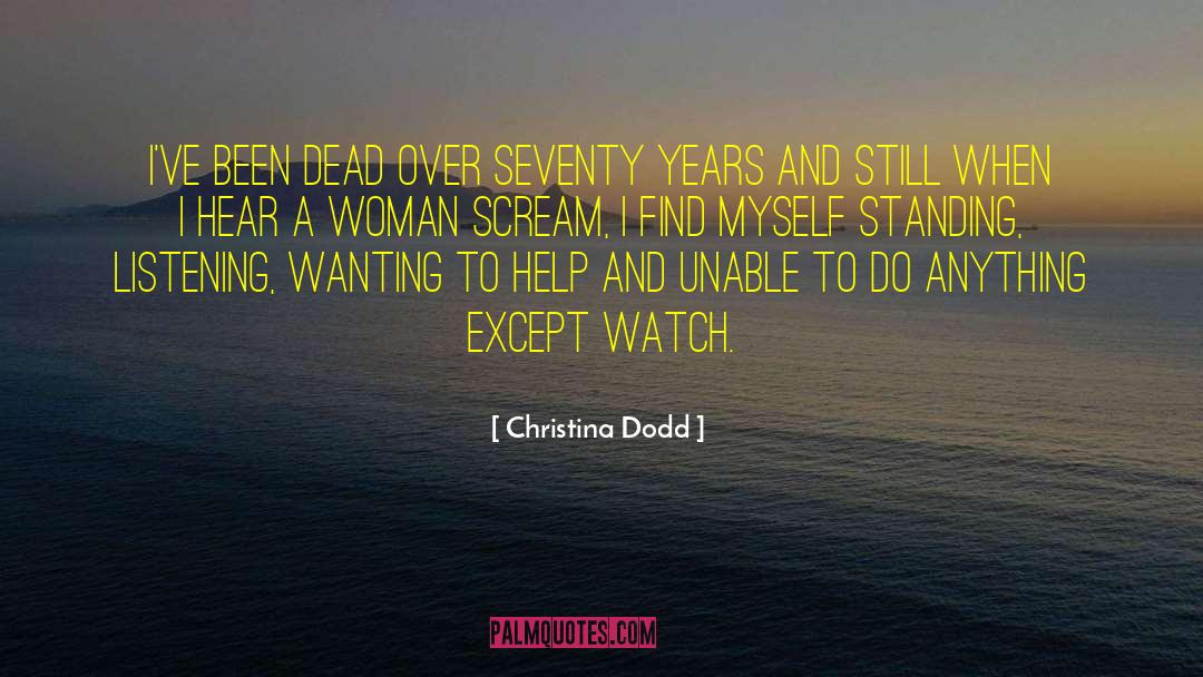 Christina Dodd Quotes: I've been dead over seventy