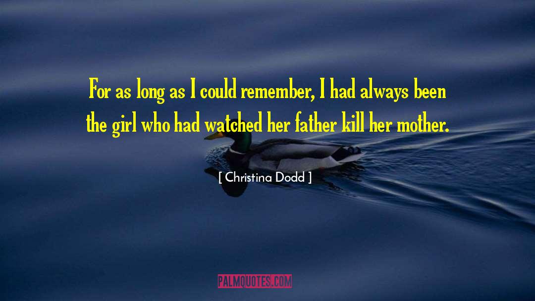 Christina Dodd Quotes: For as long as I