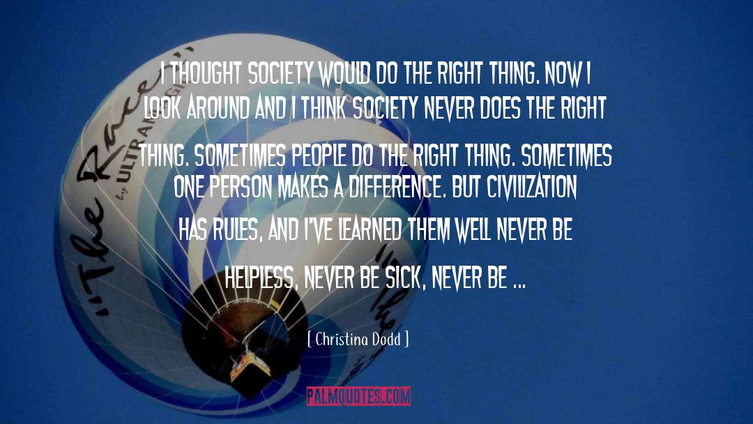 Christina Dodd Quotes: I thought society would do