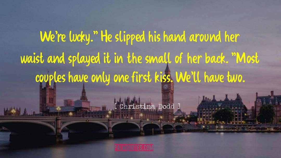 Christina Dodd Quotes: We're lucky.