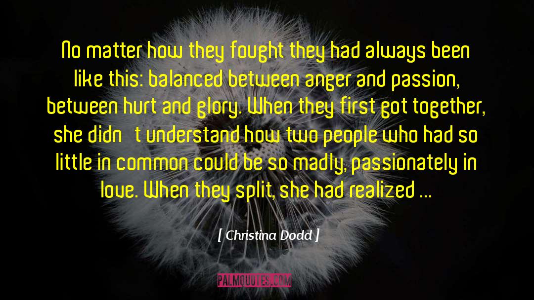 Christina Dodd Quotes: No matter how they fought