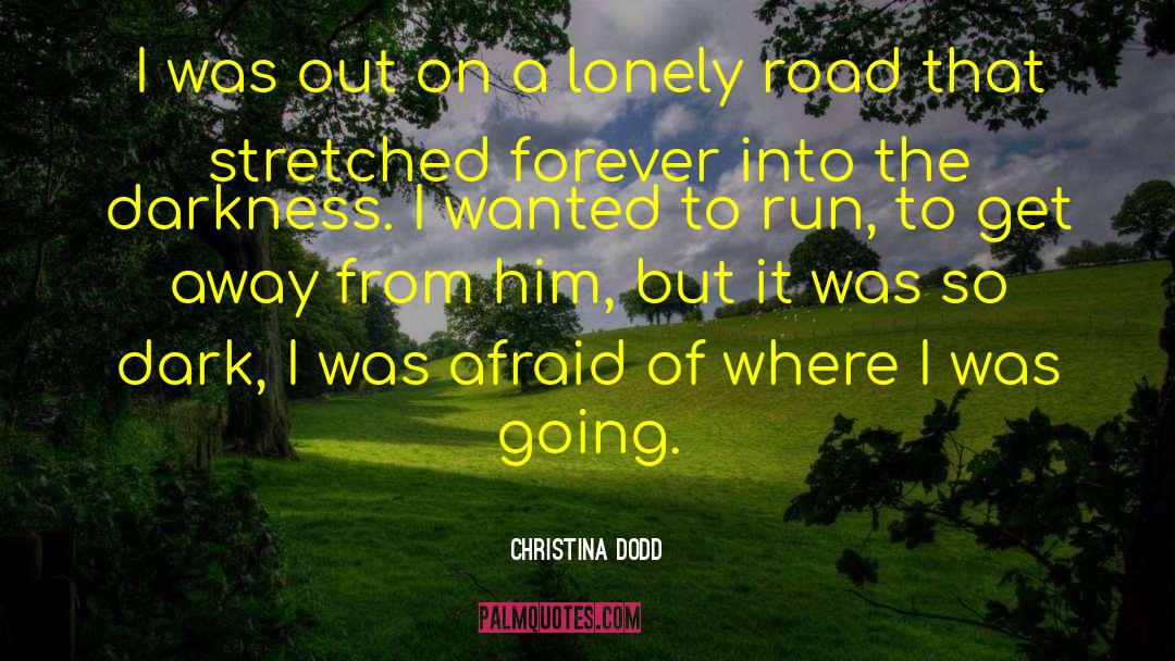 Christina Dodd Quotes: I was out on a