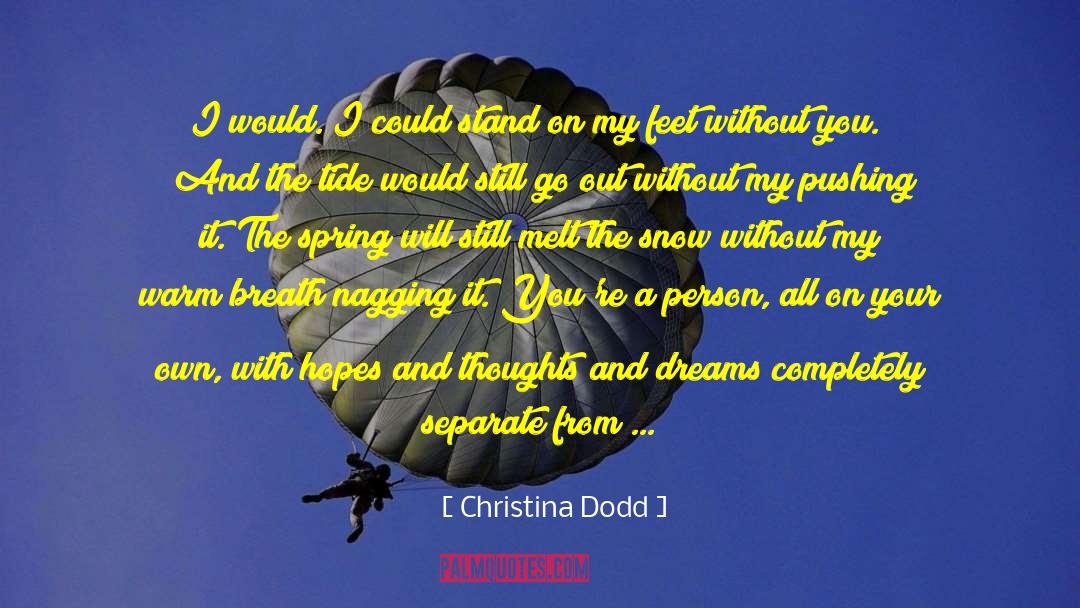 Christina Dodd Quotes: I would. I could stand