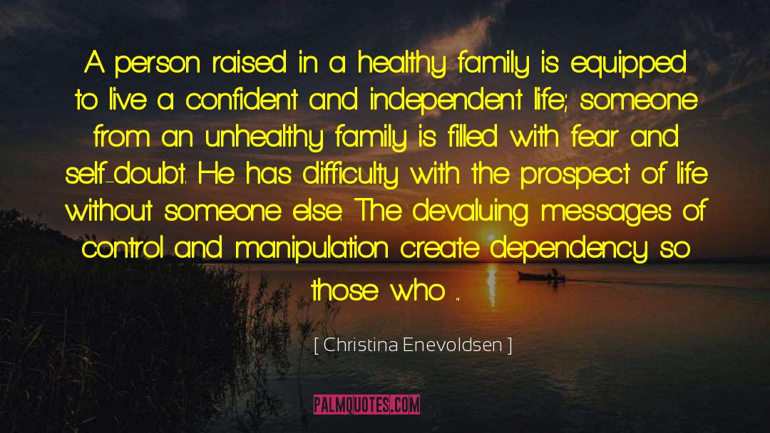 Christina Enevoldsen Quotes: A person raised in a