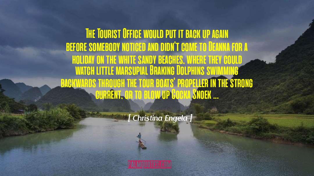 Christina Engela Quotes: The Tourist Office would put