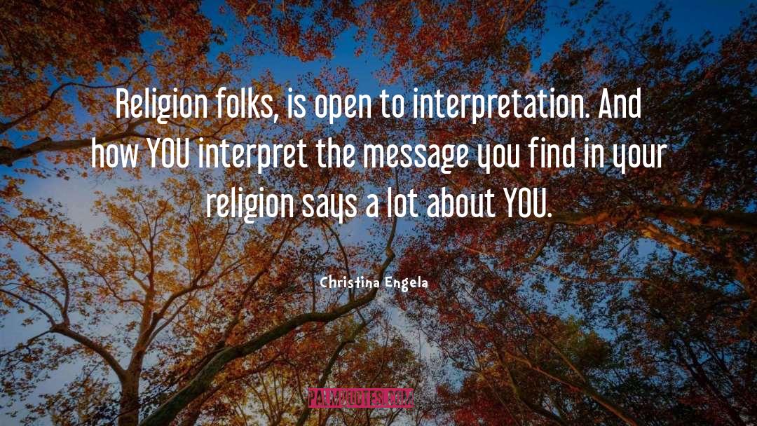 Christina Engela Quotes: Religion folks, is open to