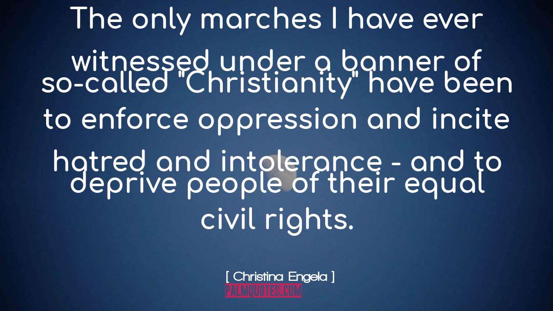 Christina Engela Quotes: The only marches I have