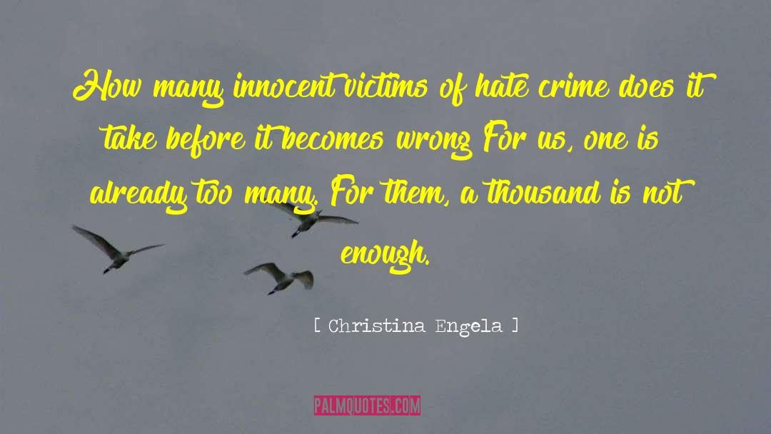 Christina Engela Quotes: How many innocent victims of