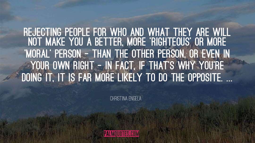 Christina Engela Quotes: Rejecting people for who and