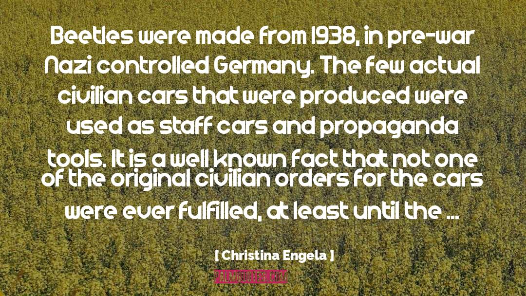 Christina Engela Quotes: Beetles were made from 1938,