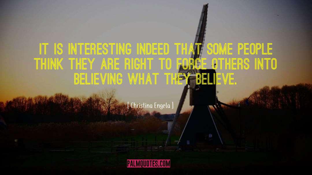 Christina Engela Quotes: It is interesting indeed that