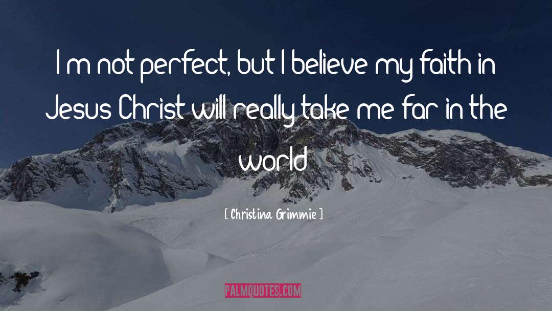Christina Grimmie Quotes: I'm not perfect, but I