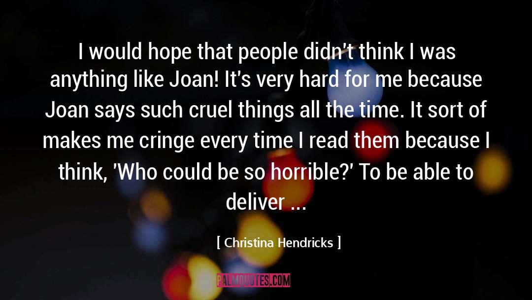 Christina Hendricks Quotes: I would hope that people