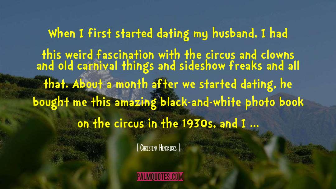 Christina Hendricks Quotes: When I first started dating