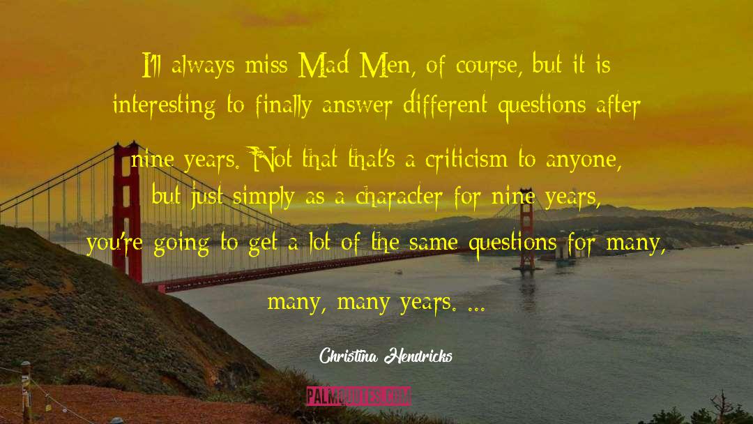 Christina Hendricks Quotes: I'll always miss Mad Men,