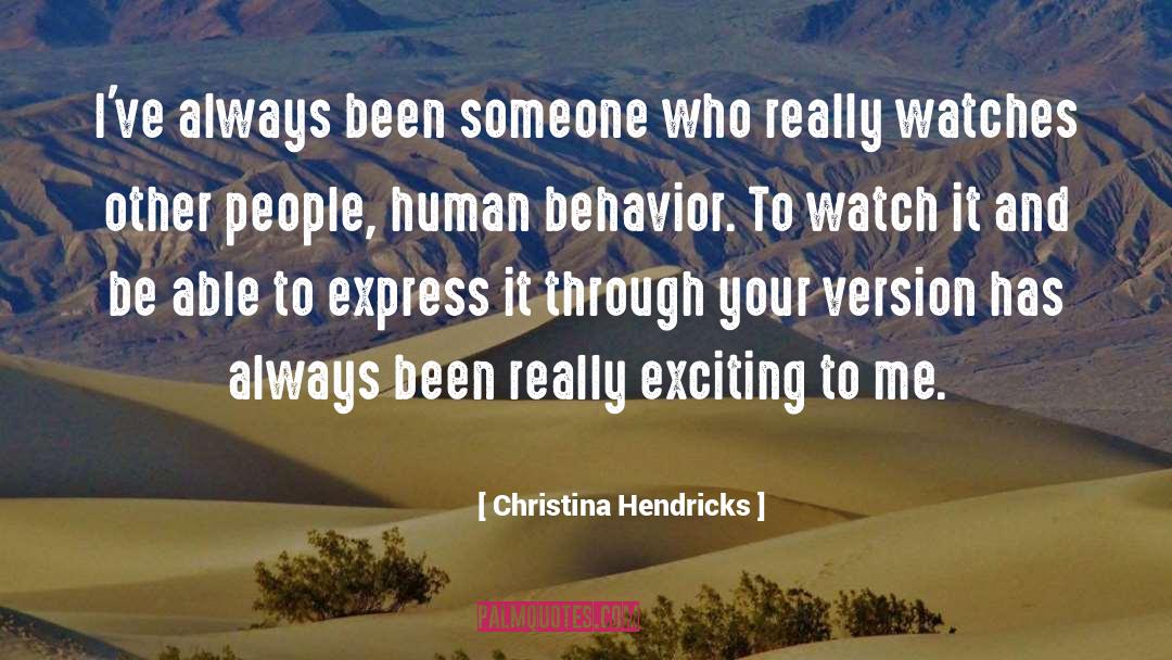 Christina Hendricks Quotes: I've always been someone who