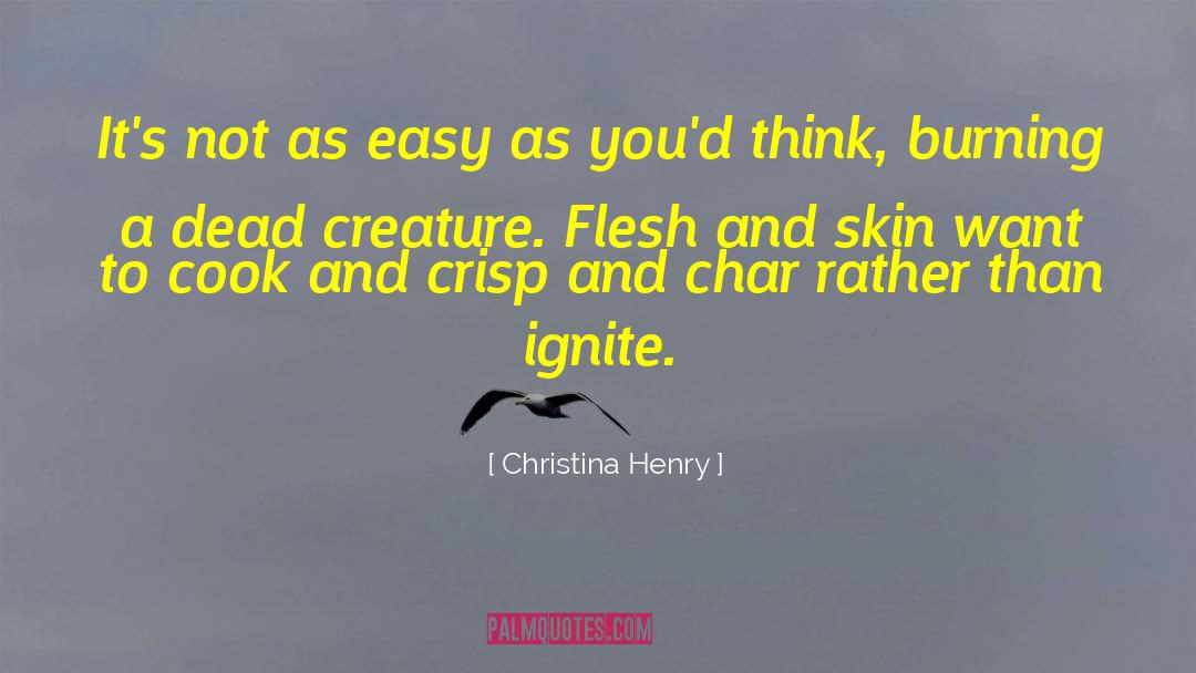 Christina Henry Quotes: It's not as easy as