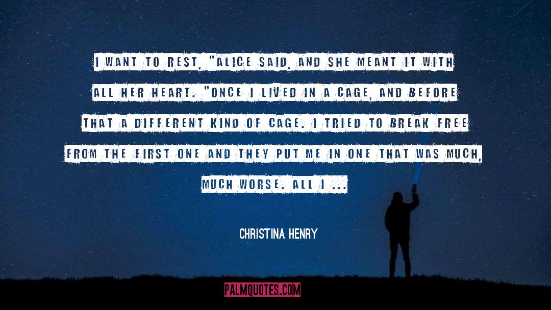 Christina Henry Quotes: I want to rest, 