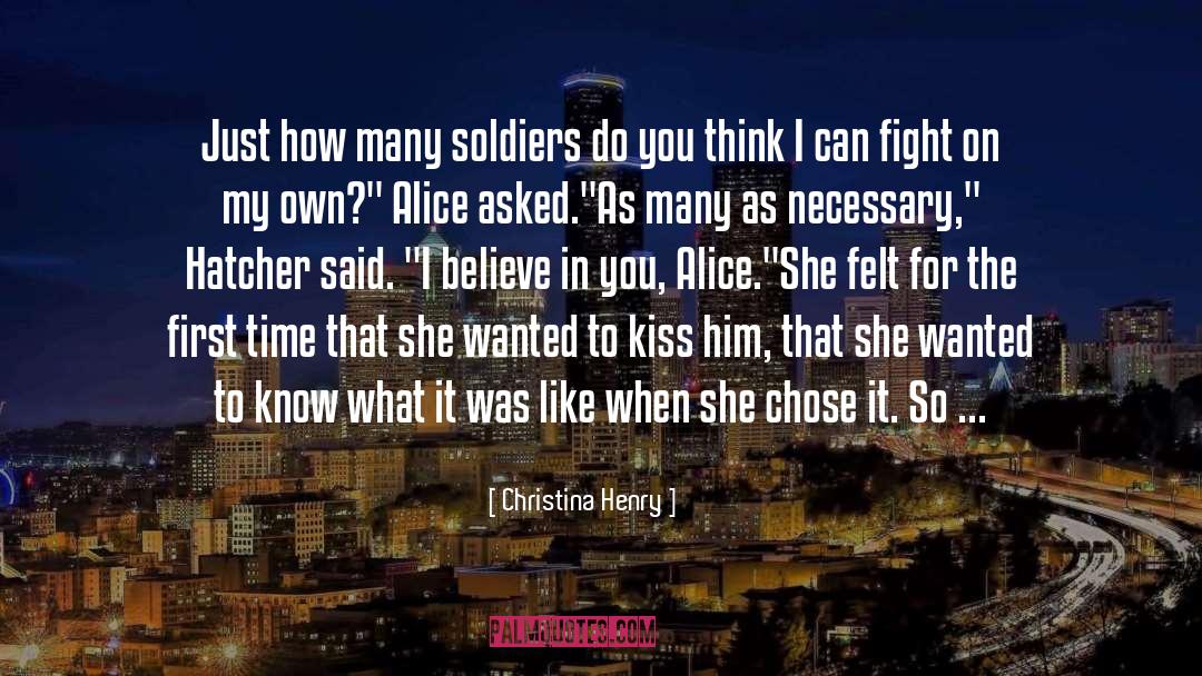 Christina Henry Quotes: Just how many soldiers do