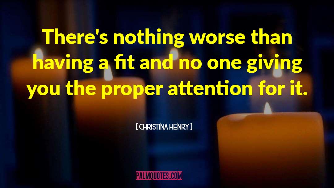 Christina Henry Quotes: There's nothing worse than having