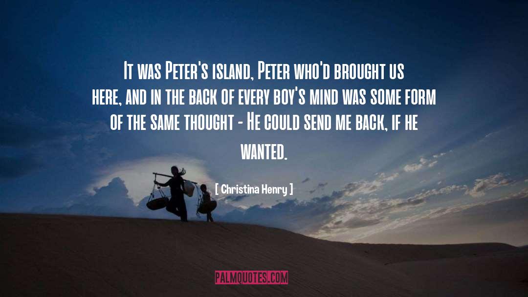 Christina Henry Quotes: It was Peter's island, Peter