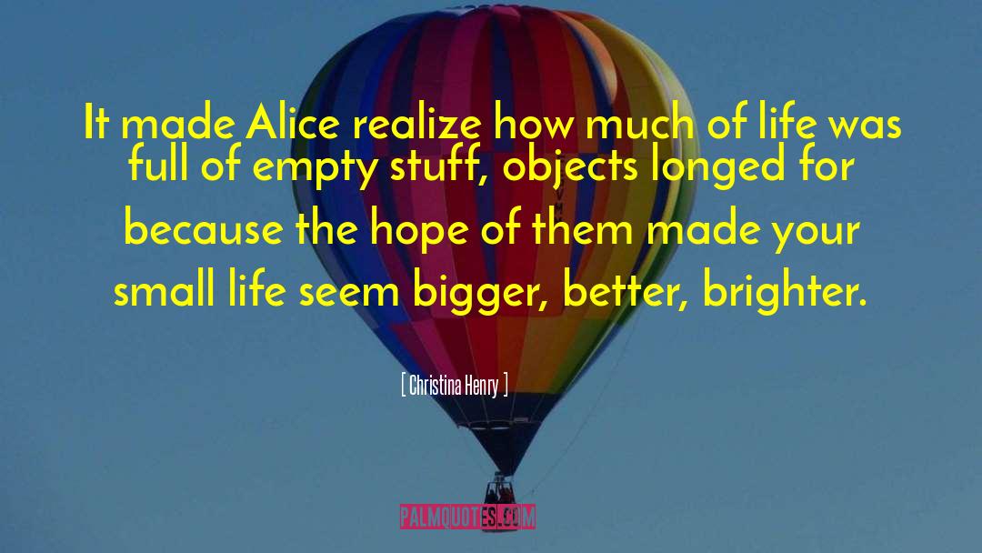 Christina Henry Quotes: It made Alice realize how