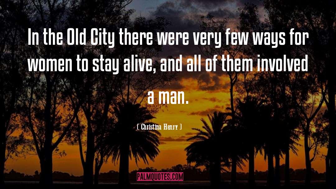 Christina Henry Quotes: In the Old City there