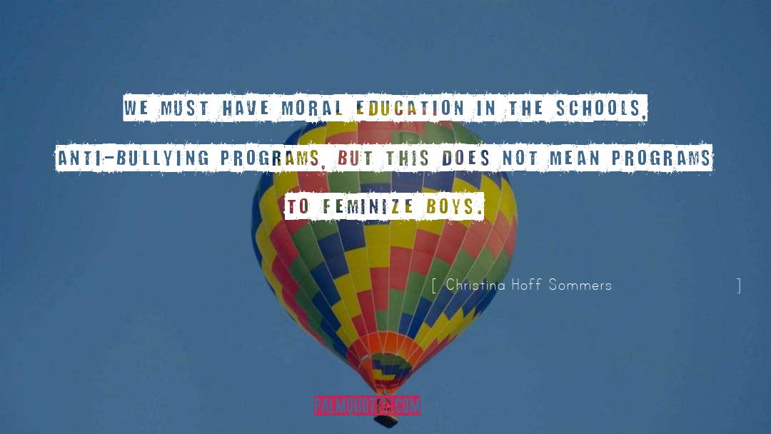 Christina Hoff Sommers Quotes: We must have moral education