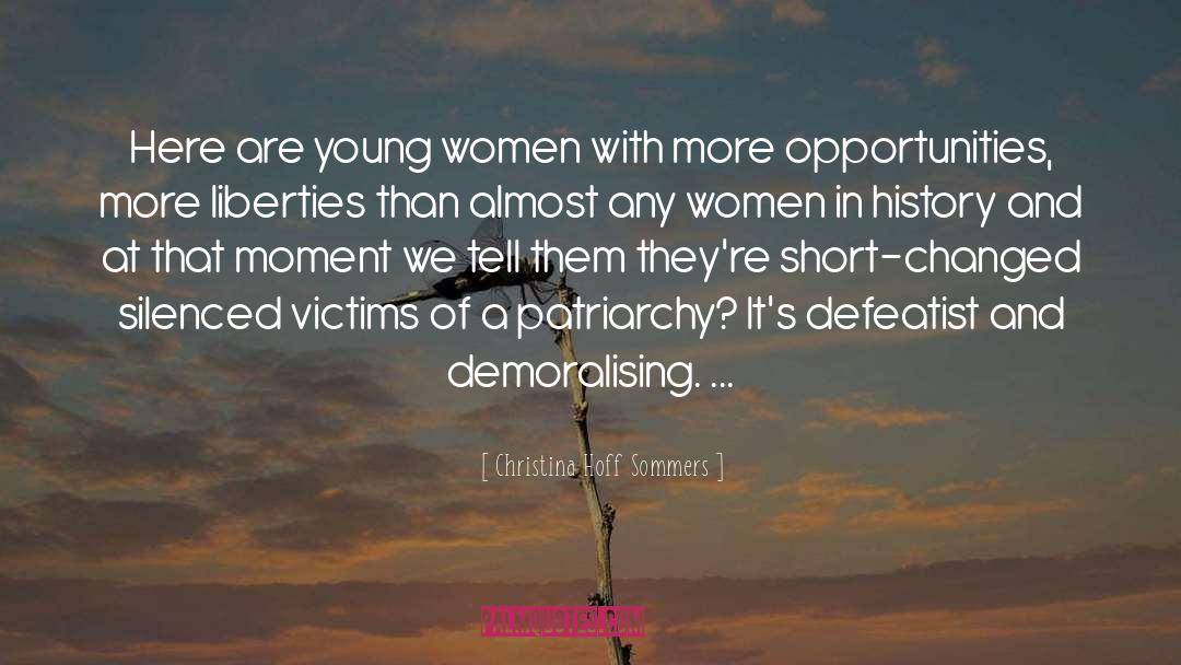 Christina Hoff Sommers Quotes: Here are young women with