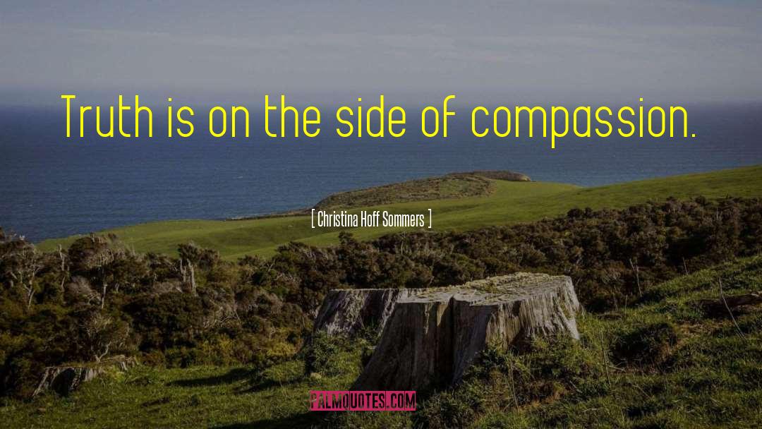 Christina Hoff Sommers Quotes: Truth is on the side