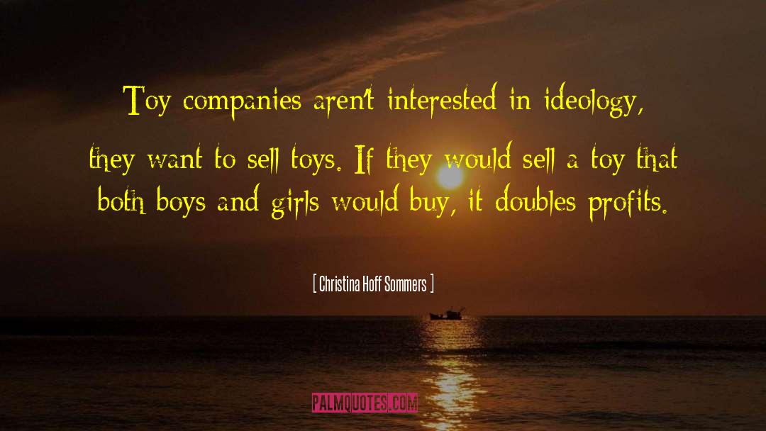 Christina Hoff Sommers Quotes: Toy companies aren't interested in