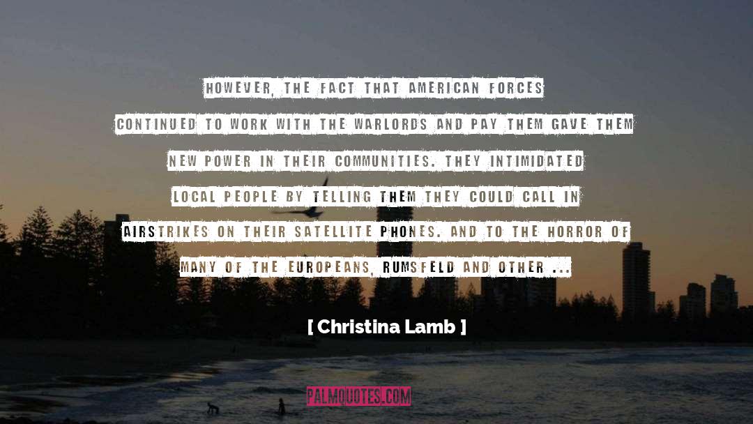 Christina Lamb Quotes: However, the fact that American