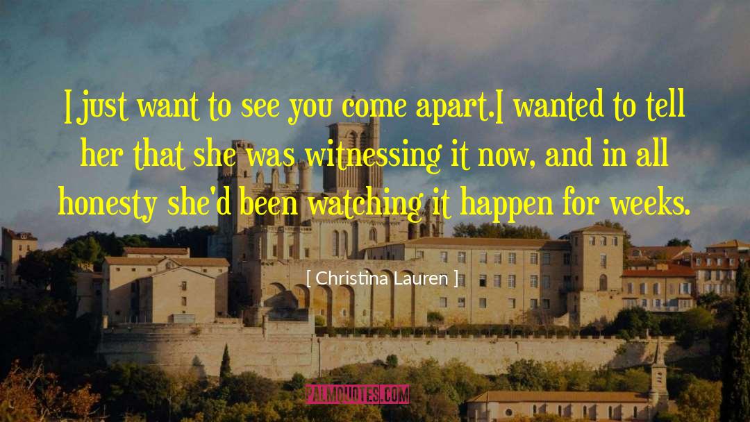 Christina Lauren Quotes: I just want to see