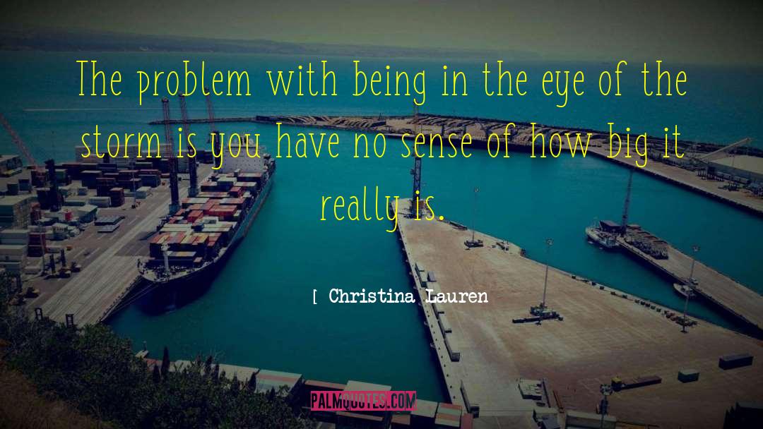 Christina Lauren Quotes: The problem with being in