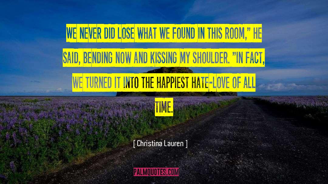 Christina Lauren Quotes: We never did lose what