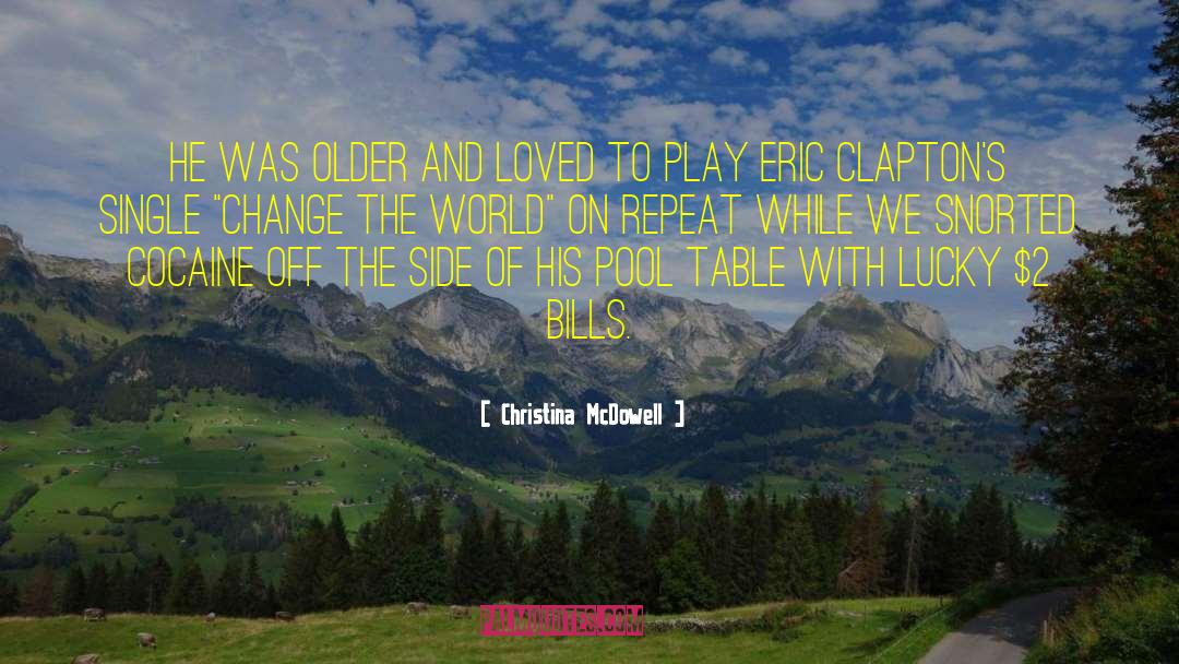 Christina McDowell Quotes: He was older and loved