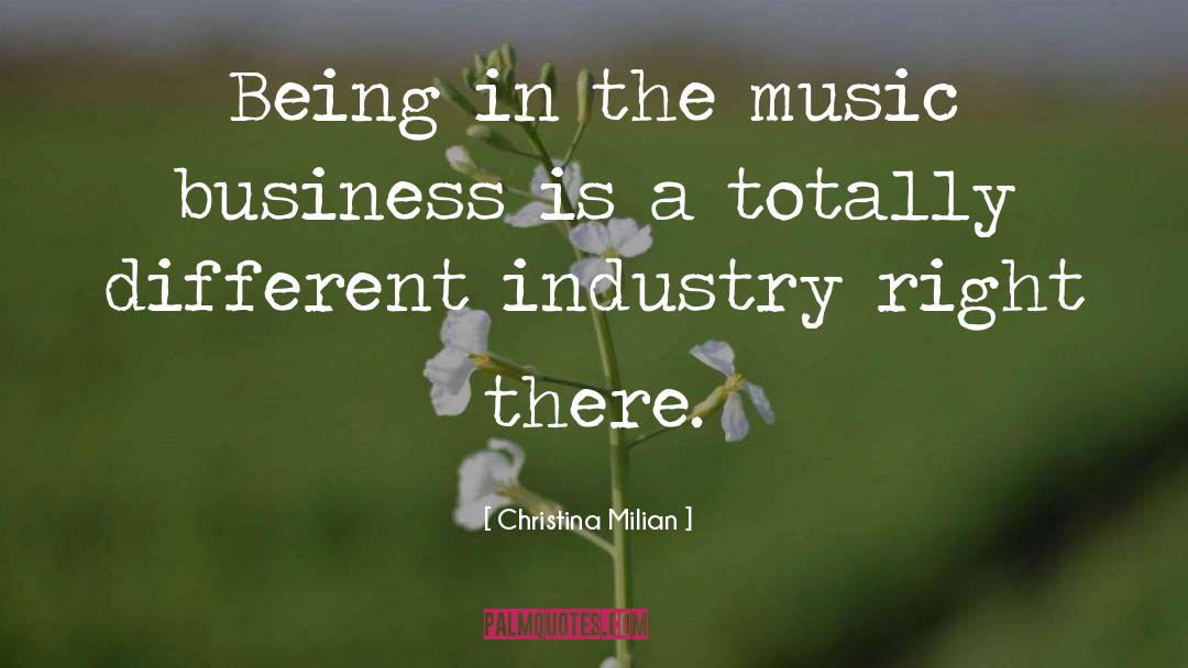 Christina Milian Quotes: Being in the music business
