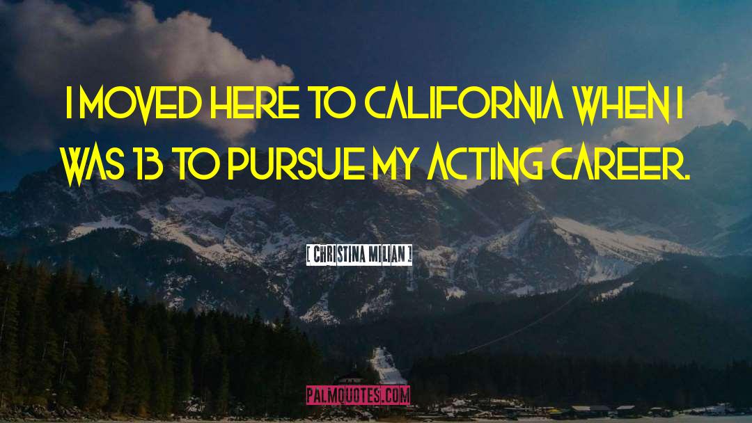 Christina Milian Quotes: I moved here to California