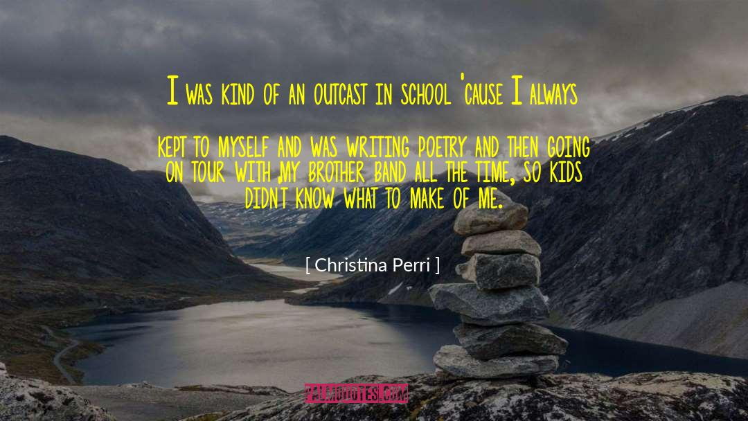 Christina Perri Quotes: I was kind of an