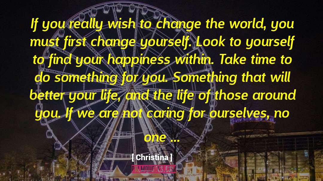 Christina Quotes: If you really wish to