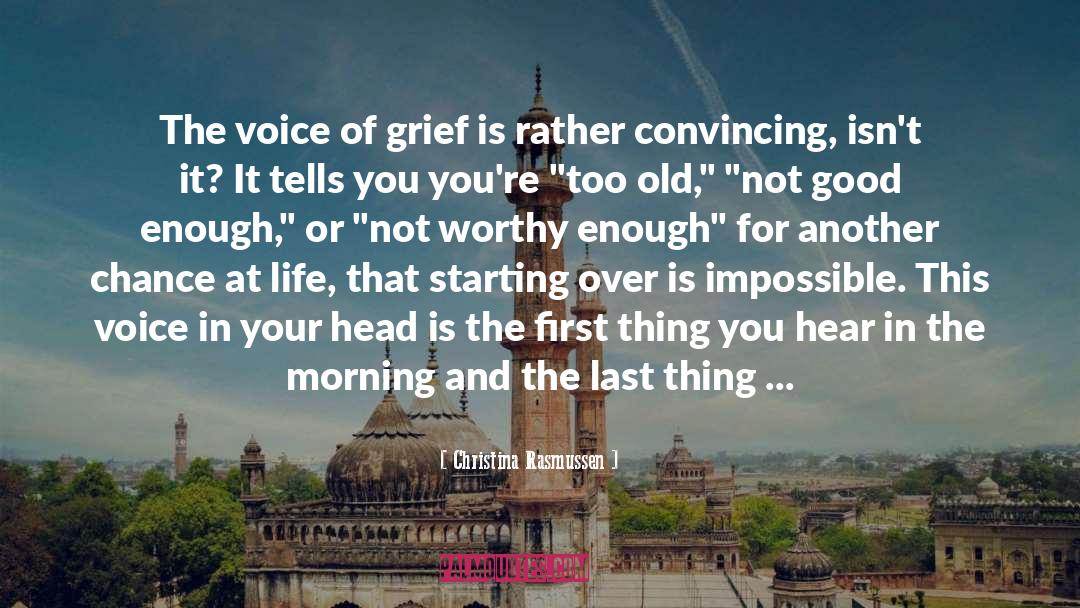 Christina Rasmussen Quotes: The voice of grief is