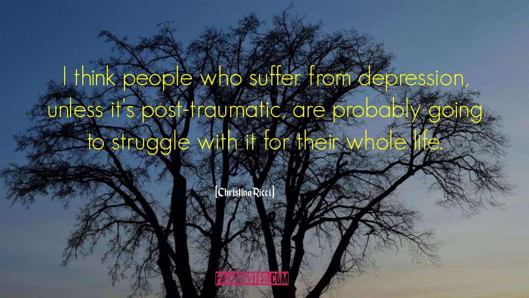 Christina Ricci Quotes: I think people who suffer